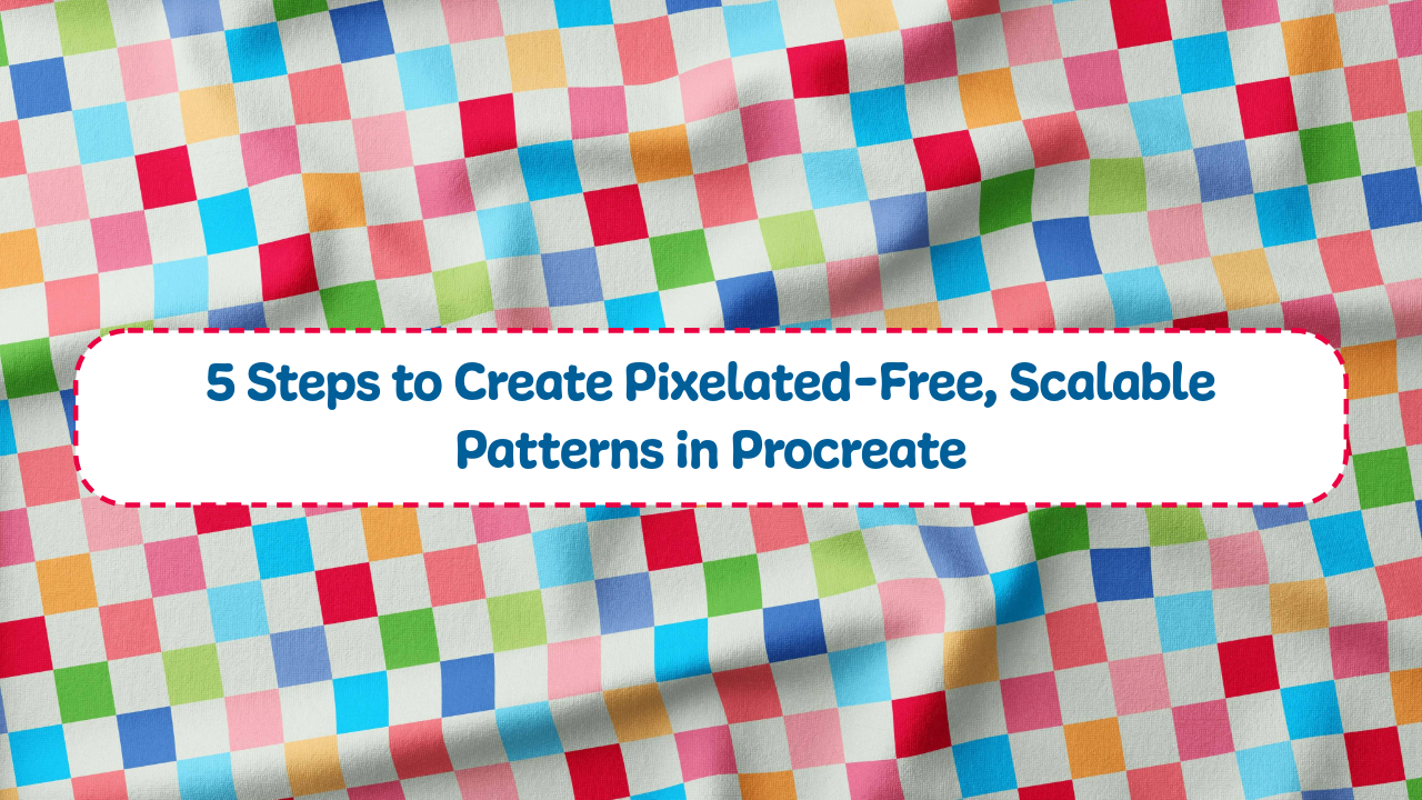 Create For Patterns How to Create Pixelated-Free, Scalable Patterns in Procreate - FREEBIE ...